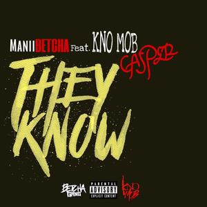 They Know(feat. KNO MOB Casper) (Explicit)