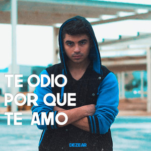 Te Odio Porque Te Amo