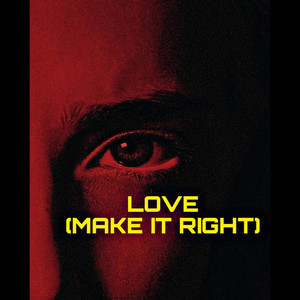 Love (Make it right)