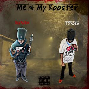 Me & My Rooster (feat. T5SoRu) (Explicit)