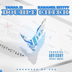 Double Check (feat. Tana9.13) [Explicit]