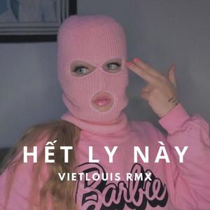 Hết Ly Này (VietLouis Remix|Explicit)