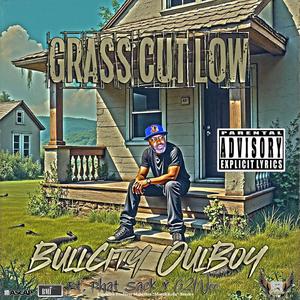 Grass Cut Low (feat. Phat Sack & 62Woo) (Explicit)