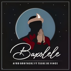 Baxolele (feat. Tseke De Vince)