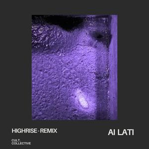 Highrise (feat. Ai Lati) [da Champion RMX]