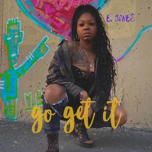 Go Get It (Explicit)