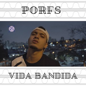 Porfs - Vida Bandida (Explicit)