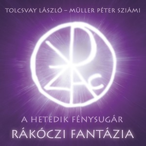 Rákóczi fantázia (A hetedik fénysugár)