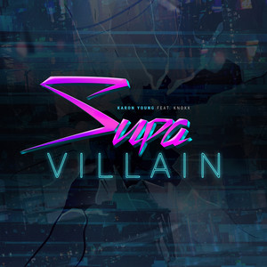 Supa Villain (Explicit)