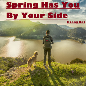 Spring Has You By Your Side