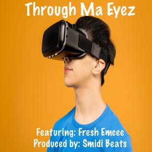 Through Ma Eyez (feat. Fresh Emcee) [Explicit]