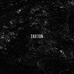 CAUTION (Explicit)