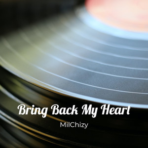 Bring Back My Heart (Explicit)