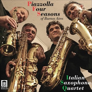 PIAZZOLLA, A.: Cuatro Estaciones portenas (Las) / ITURRALDE, P.: Suite Hellenique (Four  Seasons of Buenos Aires) [Italian Saxophone Quartet]