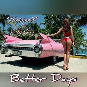 Better Days(feat. Big Izz) (Explicit)