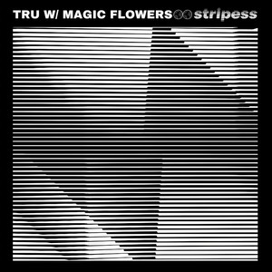 tru(feat. Magic Flowers)