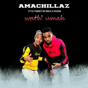 Wath'Umah(feat. Dj Target no Ndile & Fezeka)
