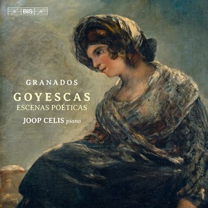 GRANADOS, E.: Goyescas / Escenas poéticas (J. Celis)