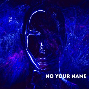 No Your Name