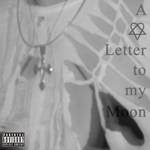 A Love Letter To My Moon (Explicit)