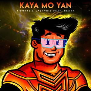 Kaya Mo Yan (feat. Tiports, Valkyrie Cabalo & Rexxx)