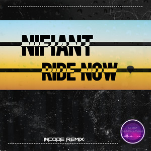 Ride Now (Incode Remix)