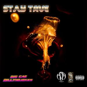 Stay True (feat. Billy NoJokes) (Explicit)