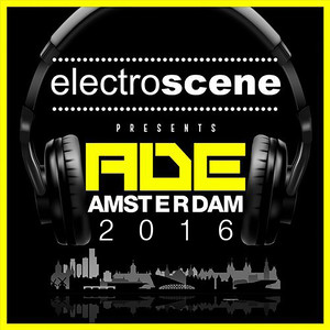 Electroscene Presents ADE Amsterdam 2016