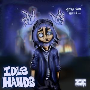 IDLE HANDS (Explicit)