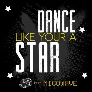 Dance Like Your a Star (feat. Mico Wave)