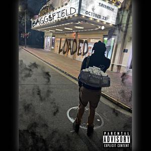 BAGG$fIELD LOADED (Explicit)