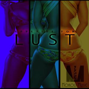 Appetite For Lust (Explicit)