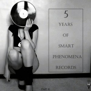 5 Years of Smart Phenomena Records/Part III