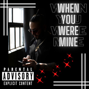 When You Were Mine (Explicit)