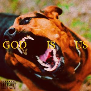 GOD IS US (Explicit)