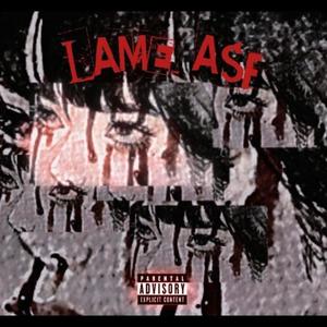 Lame asf (feat. YXNG ZETTRO) (Explicit)