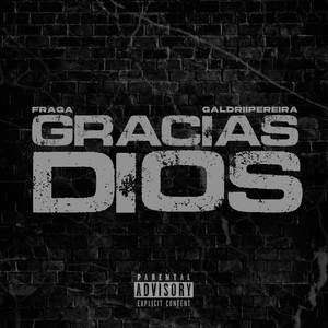 Gracias Dios (Explicit)