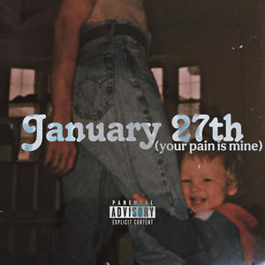 January 27th (your pain is mine) [Explicit]