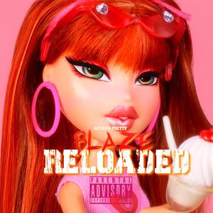 Blaze Reloaded (Explicit)