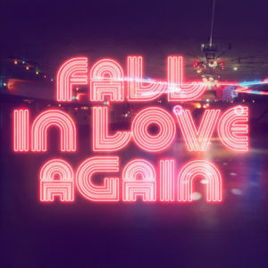 Fall in Love Again (Explicit)