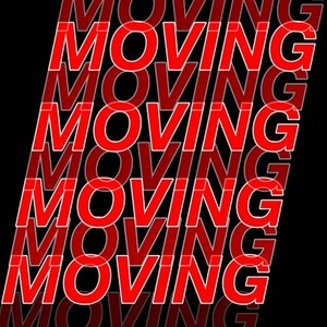 Moving!