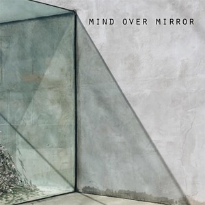 Mind over Mirror