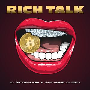 Rich Talk(feat. Shyanne Queen) (Explicit)