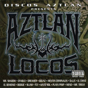 Aztlan Locos (Explicit)