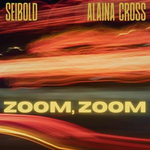 Zoom, Zoom (feat. Alaina Cross)