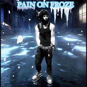 Pain On Froze (Explicit)