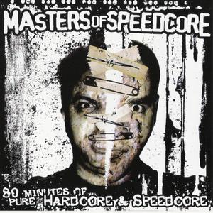 Masters of Speedcore (with Frazzbass) [Explicit]