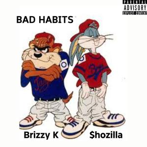 Bad Habits (feat. $hozilla) (Explicit)
