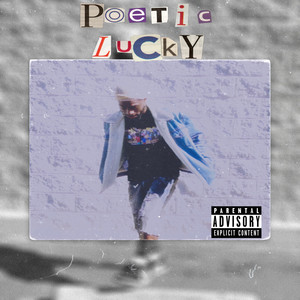 Poetic Lucky (Explicit)