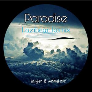 Paradise（Lazibear Remix）